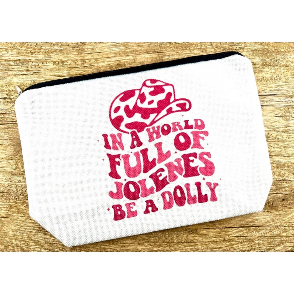 Canvas Cosmetic Bag "In a World Full of Jolenes Be‎ a DOLLY" Zippered NEW